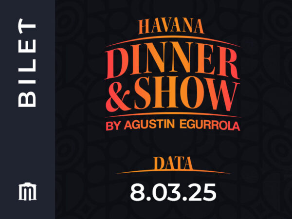 8.03.2025 - Dzień Kobiet - Havana Dinner & Show by Agustin Egurrola