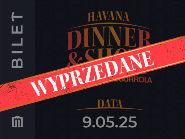 9.05.2025 - Havana Dinner & Show by Agustin Egurrola