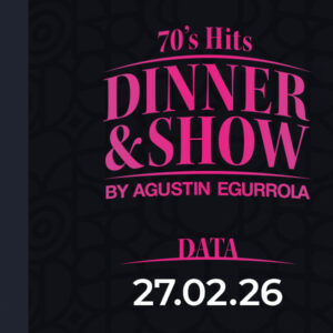 27.02.2026 - PREMIERA 70's Hits Dinner & Show by Agustin Egurrola