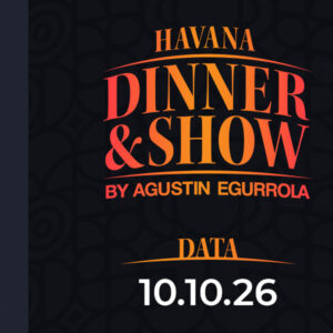 10.10.2026, godz. 19:00 - Havana Dinner & Show by Agustin Egurrola