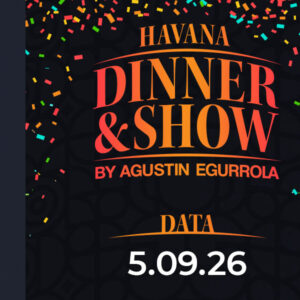 5.09.2026, godz. 19:00 - Havana Dinner & Show by Agustin Egurrola