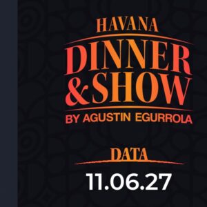 11.06.2027, godz. 20:00 - Havana Dinner & Show by Agustin Egurrola